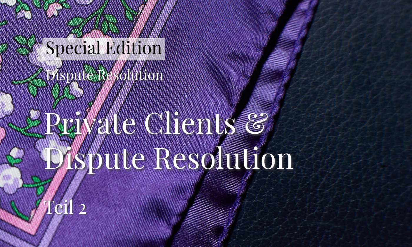 Private Clients and Dispute Resolution Teil 2