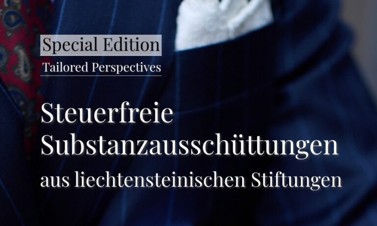 Steuerfreie Substanzausschüttungen aus liechtensteinischen Stiftungen